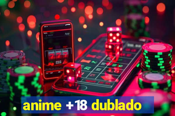 anime +18 dublado