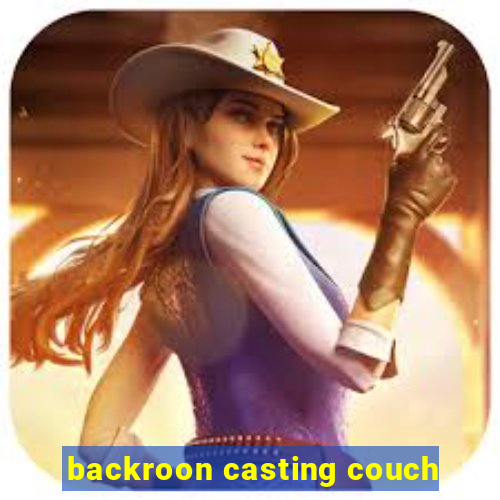 backroon casting couch