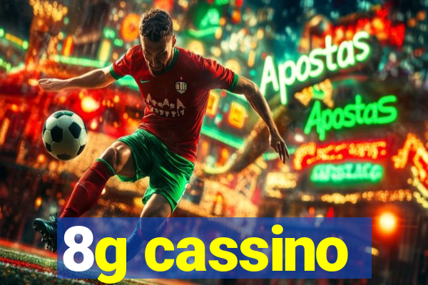8g cassino