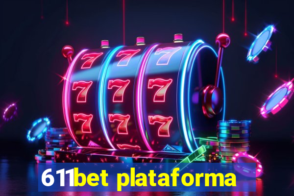 611bet plataforma