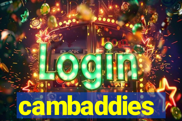cambaddies
