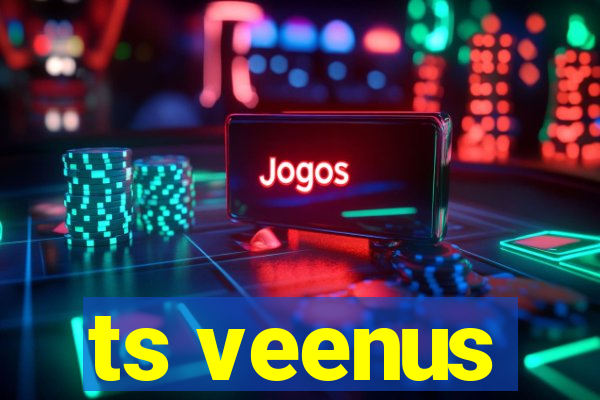 ts veenus