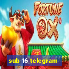 sub 16 telegram