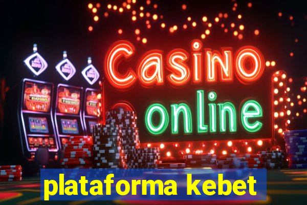 plataforma kebet