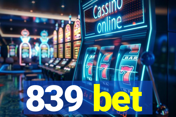 839 bet