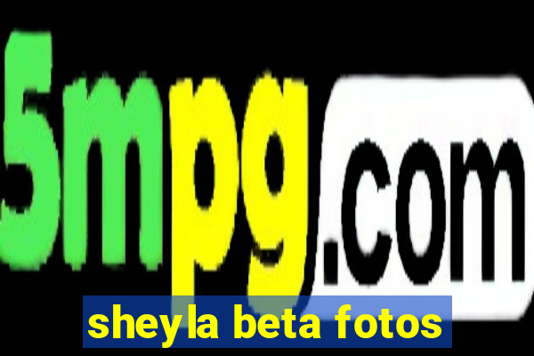sheyla beta fotos