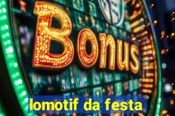 lomotif da festa