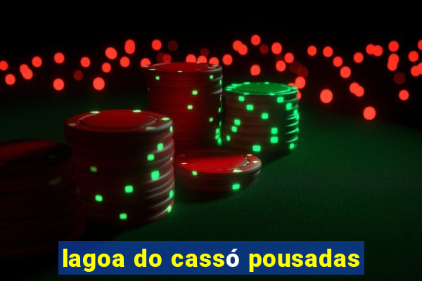 lagoa do cassó pousadas