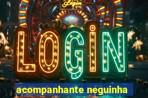 acompanhante neguinha