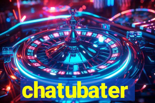 chatubater