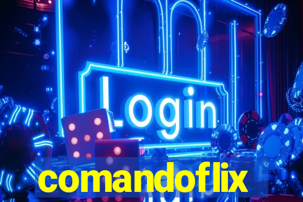 comandoflix