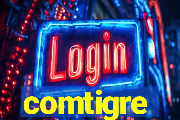 comtigre