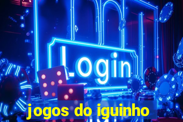 jogos do iguinho