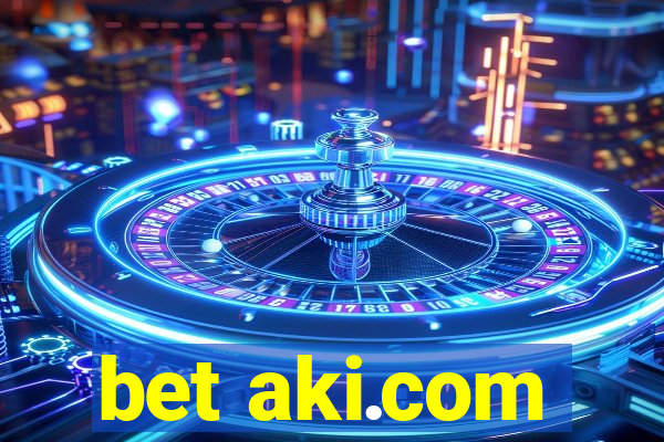 bet aki.com