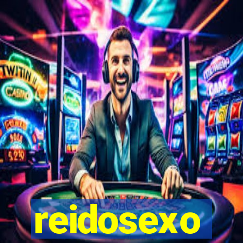 reidosexo