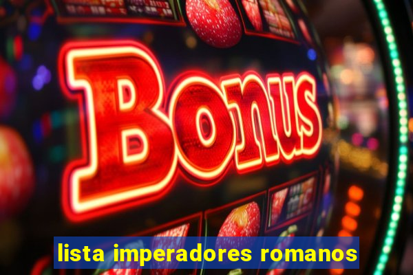 lista imperadores romanos
