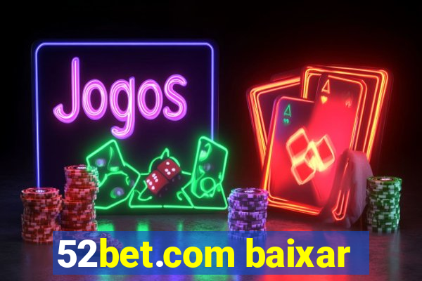 52bet.com baixar