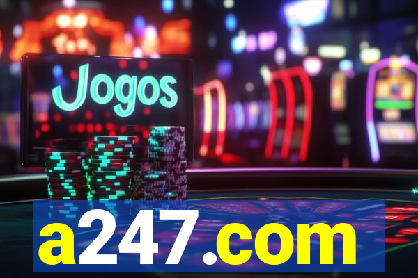a247.com