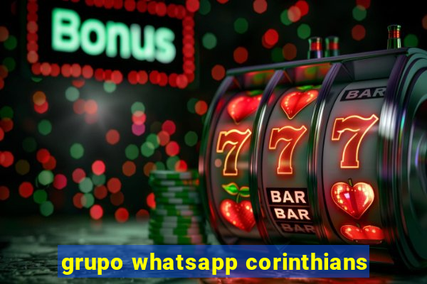 grupo whatsapp corinthians