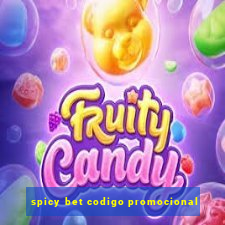 spicy bet codigo promocional