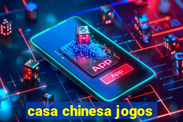 casa chinesa jogos