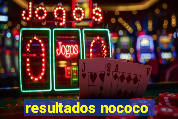 resultados nococo