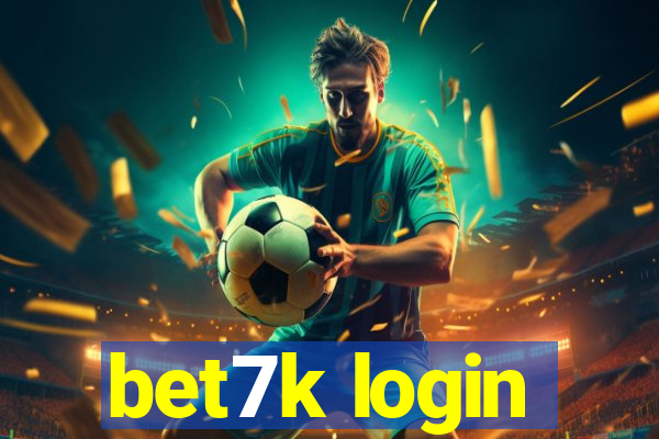 bet7k login