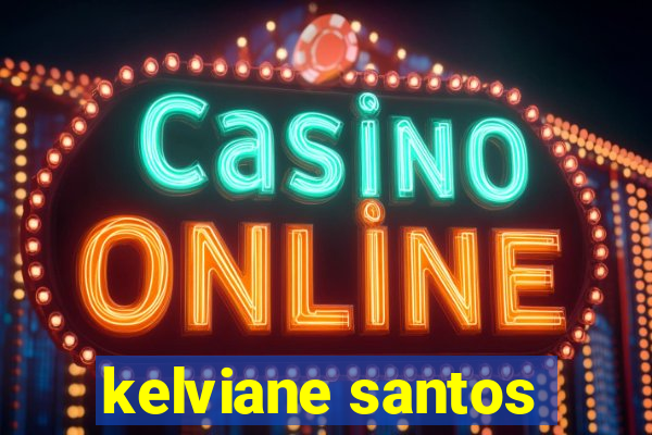 kelviane santos