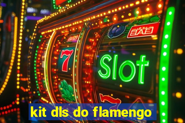 kit dls do flamengo