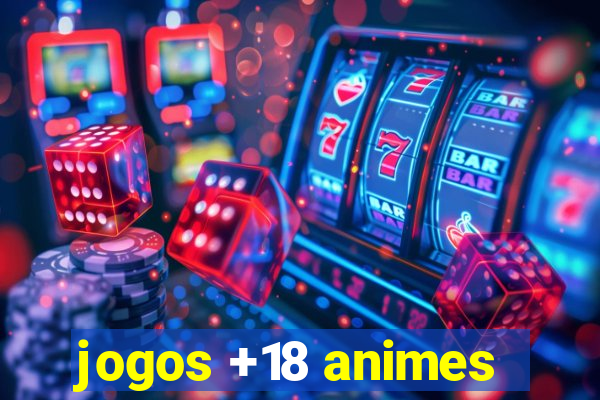 jogos +18 animes