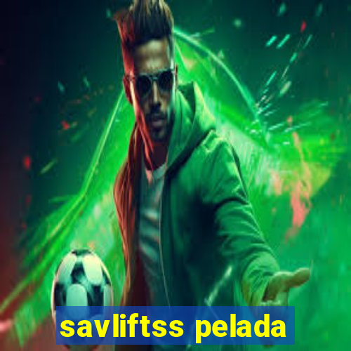 savliftss pelada