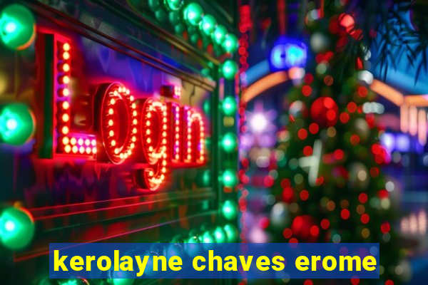 kerolayne chaves erome