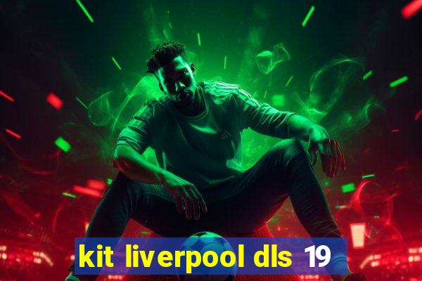 kit liverpool dls 19