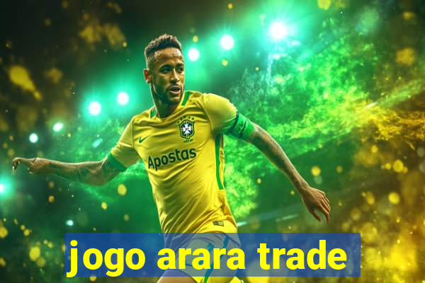 jogo arara trade