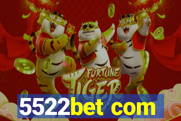 5522bet com