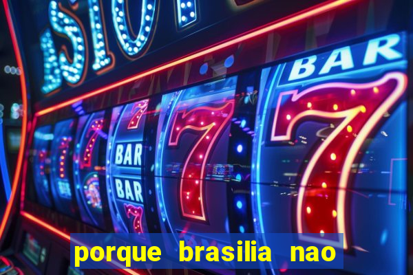 porque brasilia nao tem predios altos