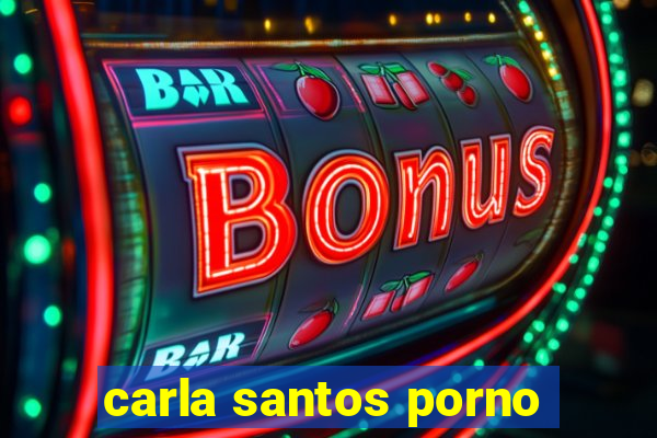 carla santos porno