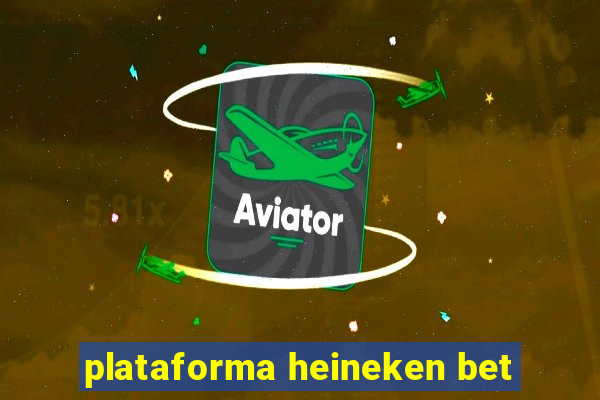 plataforma heineken bet