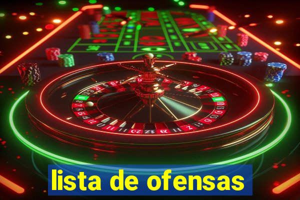 lista de ofensas