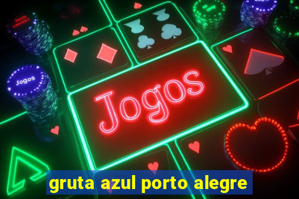 gruta azul porto alegre