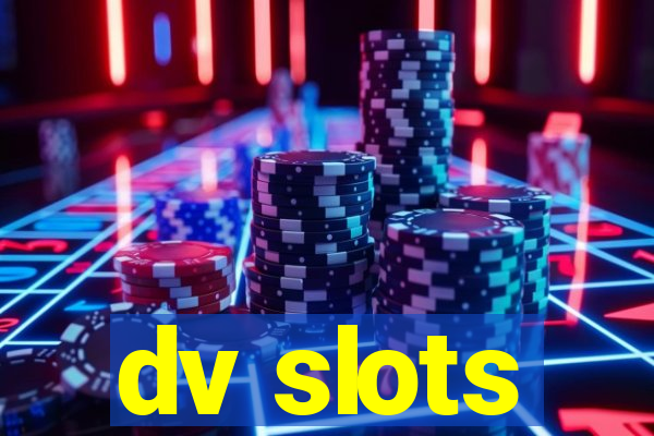 dv slots