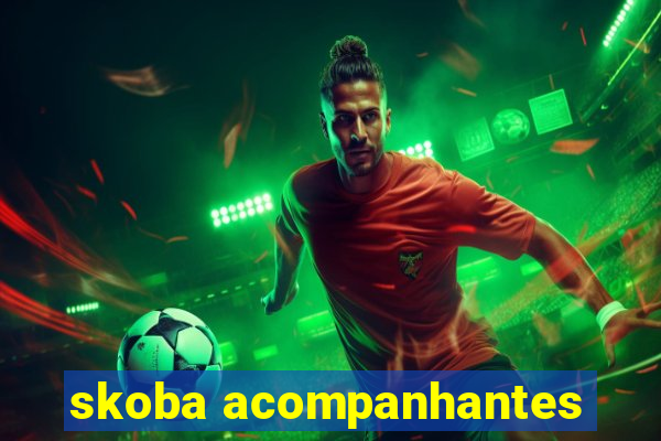 skoba acompanhantes
