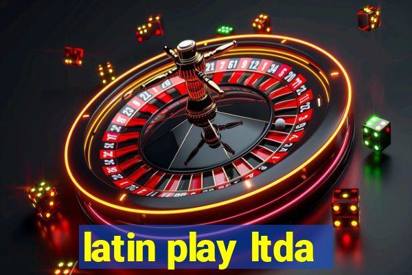 latin play ltda