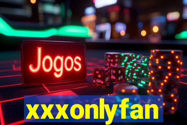 xxxonlyfan
