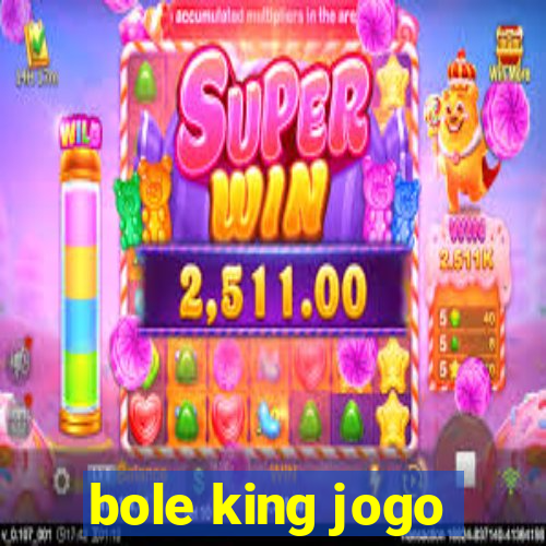 bole king jogo