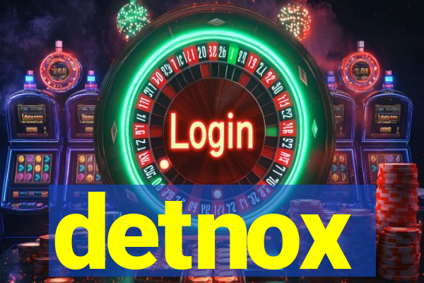 detnox