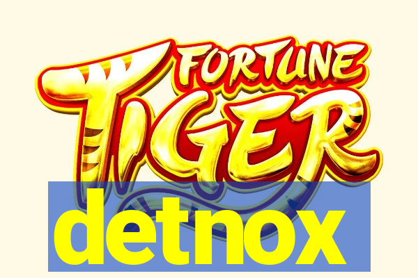 detnox