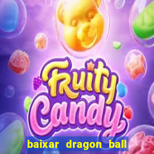 baixar dragon ball z dublado