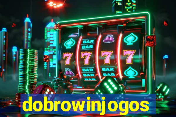 dobrowinjogos