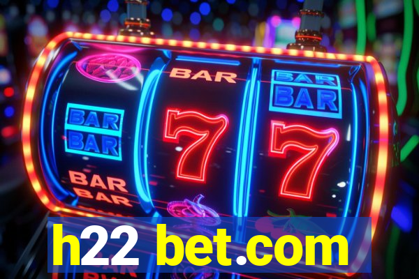 h22 bet.com